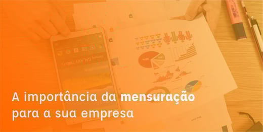 A importância da mensuração para sua empresa